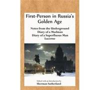 FirstPerson in Russias Golden Age Notes from the Underground Diary of a Madman Diary of a Superfluous Man and Lucerne - Fyodor Dostoyevsky - Sabino Falls Fyodor DostoyevskyFyodor Dostoyevsky (Auteur)
