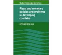 Fiscal and Monetary Policies and Problems in Developing Countries, Modern Cambridge Economics Series Eprime Eshag (Auteur)
