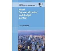 Fiscal Decentralization and Budget Control (Studies in Fiscal Federalism and State - Local Finance Series) - [Livre en VO] Laura Von Daniels (Auteur)