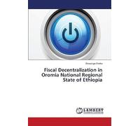 Fiscal Decentralization In Oromia National Regional State Of Ethiopia