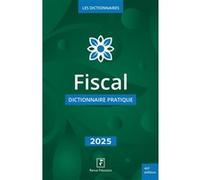 Fiscal - Dictionnaire pratique 2025 Revue Fiduciaire (Auteur)