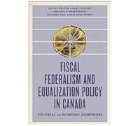 Fiscal Federalism And Equalization Policy In Canada
