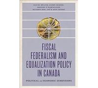 Fiscal Federalism And Equalization Policy In Canada