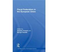 Fiscal Federalism in the European Union by Amedeo Fossati