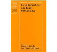Fiscal Institutions and Fiscal Performance, National Bureau of Economic Research Conference Report James M. Poterba (Auteur)