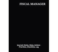 FISCAL MANAGER: Journal, Notes, Ideas, Actions, Priorities, Checklists, Log | Tool for Daily Goal Setting Tracker | Time Management | Performance Reviews | Project Office Book Gifts for Meetings
