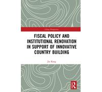 Fiscal Policy And Institutional Renovation In Support Of Innovative Country Building