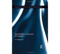 Fiscal Policy in Dynamic Economies (Routledge Studies in the Modern World Economy) - [Version Originale] Inconnu (Auteur)
