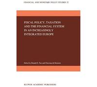 Fiscal Policy, Taxation And The Financial System In An Increasingly Integrated Europe