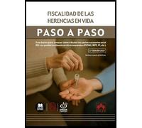 Fiscalidad de las herencias en vida. Paso a paso: Guía básica para conocer cómo tributan los pactos sucesorios en el ISD y su posible incidencia en otros impuestos (IIVTNU, IRPF, IP, etc.)