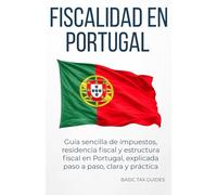 Fiscalidad en Portugal: Guía sencilla sobre impuestos y residencia fiscal