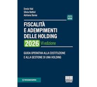 Fiscalità e adempimenti delle holding 2026. Guida operativa alla costituzione e alla gestione di una holding