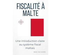 Fiscalité à Malte: Une introduction claire au système fiscal maltais