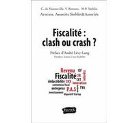 Fiscalité : clash ou crash ? Catherine de Manneville (Auteur), Vincent Renoux (Auteur), Anna-Christina Chaves (Auteur)