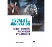 Fiscalité de l'innovation - Collectif - Lefebvre Francis - broché - Etude
