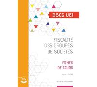Fiscalité des groupes de sociétés - Fiches de cours: UE 1 du DSCG