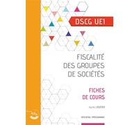 Fiscalité des groupes de sociétés - Fiches de cours UE 1 du DSCG - Agnès Lieutier - Corroy Eds - broché - Scolaire / Universitaire