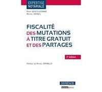 Fiscalité des mutations à titre gratuit et des partages - 2ème édition Eric FOUCHE (Auteur), Rémy Gentilhomme (Auteur), Michel Herail (Auteur)