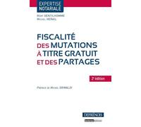 Fiscalité des mutations à titre gratuit et des partages - 2ème édition - Eric FOUCHE - Defrenois Eds - broché - Etude