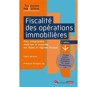 Fiscalité des opérations immobilières Pour comprendre, maîtriser et exploiter les règles et régimes fiscaux.Fiscalité locative • Restauration immobilière • TVA • Droits d'enregistrement • IFI - Cédric