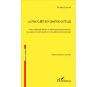 Fiscalité environnementale Entre impératifs fiscaux et objectifs environnementaux, une approche conceptuelle de la fiscalité environnementale - Nicolas Caruana - L'harmattan - broché - Etude