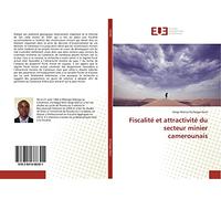 Fiscalité et attractivité du secteur minier camerounais