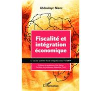Fiscalité et intégration économique Le cas du système fiscal sénégalais dans l'UEMOA - Abdoulaye Niane - L'harmattan - broché - Etude