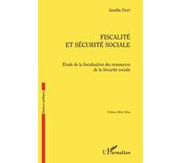 Fiscalité et Sécurité sociale: Etude de la fiscalisation des ressources de la Sécurité sociale