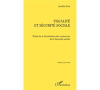 Fiscalité et Sécurité sociale – Etude de la fiscalisation des ressources de la Sécurité sociale