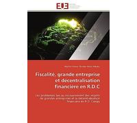 Fiscalité, grande entreprise et décentralisation financière en R.D.C: Les problemes lies au recouvrement des impôts de grandes entreprises et la décentralisation financiè