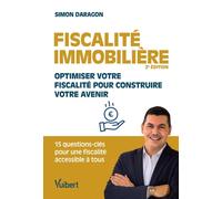Fiscalité Immobilière - Optimisez Votre Fiscalité Pour Construire Votre Avenir