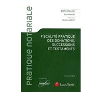 Fiscalité Pratique Des Donations, Successions Et Testaments