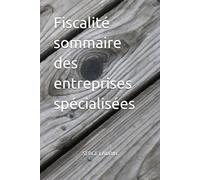 Fiscalité sommaire des entreprises spécialisées