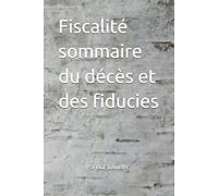 Fiscalité sommaire du décès et des fiducies