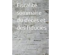 Fiscalité sommaire du décès et des fiducies