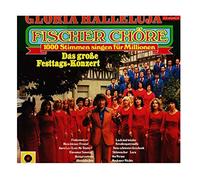 Fischer Chöre - Gloria Halleluja - Das große Festtags-Konzert