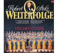 Fischer Chöre - Robert Stolz Weltmelodien