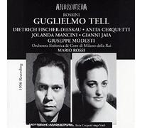 FISCHER-DIESKAU / JAIA / MODESTI / SARDI / MANCINI / BORELLI / PIRINO / NICOLAI / CAMPI / CERQUETTI / SOLEY / LILIANI / ORCHESTRA SINFONICA e CORO di MILANO della RAI / ROSSI, Mario - Guglmo Tell / ANDRCD 5045