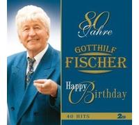 Fischer, Gotthilf - 80 Jahre:Happy Birthday [Import]