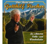 Fischer,Gotthilf - Die Schensten Volks-Und Wanderlieder