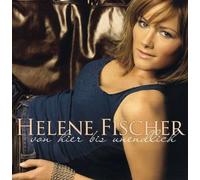 Fischer, Helene - Von Hier Bis Unendlich