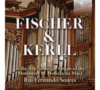Rui Fernando Soares – Fischer & Kerll : Orgue Arp-Schnitger du monastère de Moreira da Maia – CD