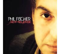 Fischer, Phil - New Believer