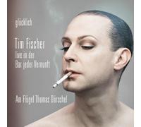 Fischer, Tim - Glücklich
