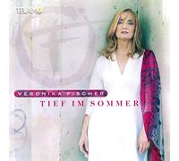 Fischer,Veronika - Tief im Sommer [Import]