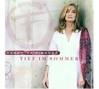 Fischer,Veronika - Tief im Sommer [Import]