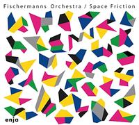 Fischermanns Orchestra - Space Friction