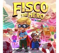 Fisco the Hero and the Land of Linkels: A Magical Candy World Adventure About Separation Anxiety, Independence, and School Courage