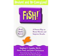 Fish!: A Remarkable Way to Boost Morale and Improve Results