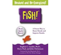 Fish!: A remarkable way to boost morale and improve results by Stephen C. Lundin (2002-09-05)